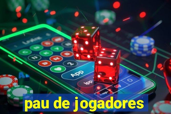 pau de jogadores